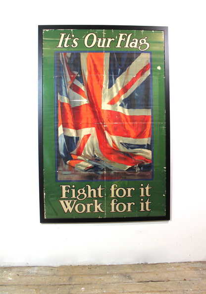 Large British First World War poster 'It’s Our Flag Fight for it Work for it'